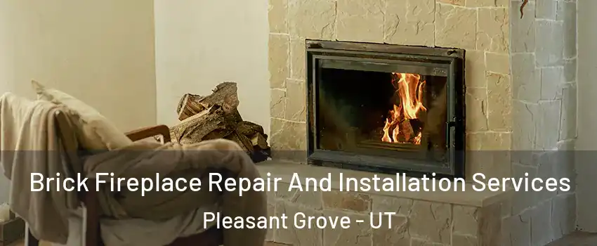  Brick Fireplace Repair And Installation Services Pleasant Grove - UT