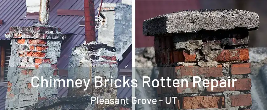  Chimney Bricks Rotten Repair Pleasant Grove - UT