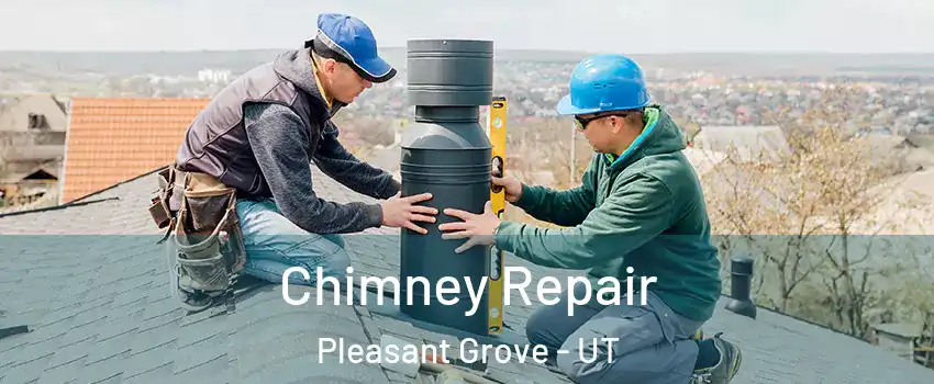  Chimney Repair Pleasant Grove - UT