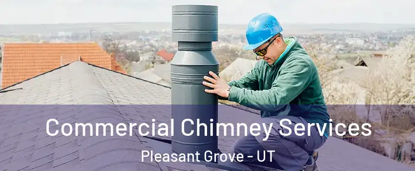  Commercial Chimney Services Pleasant Grove - UT
