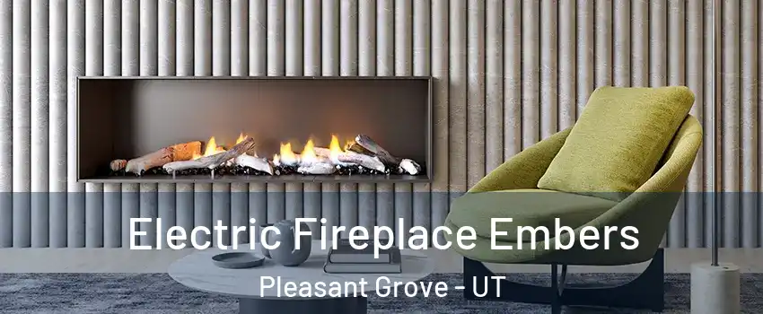  Electric Fireplace Embers Pleasant Grove - UT