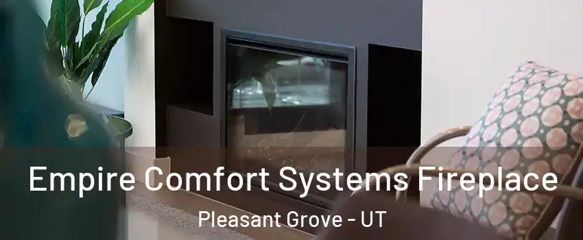  Empire Comfort Systems Fireplace Pleasant Grove - UT