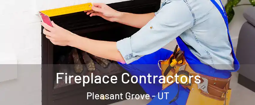  Fireplace Contractors Pleasant Grove - UT