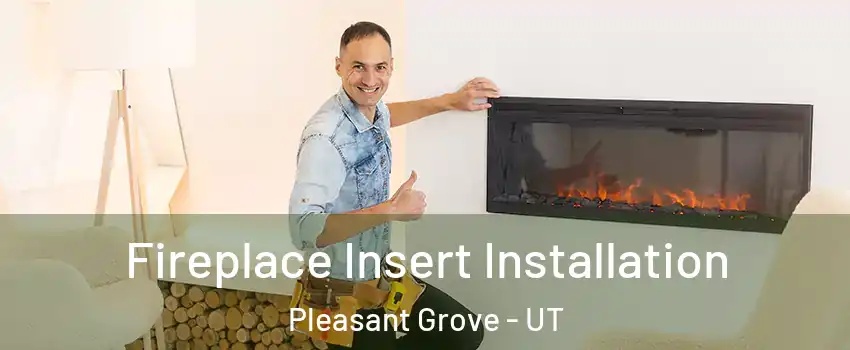  Fireplace Insert Installation Pleasant Grove - UT