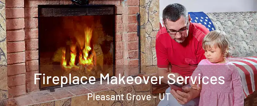  Fireplace Makeover Services Pleasant Grove - UT