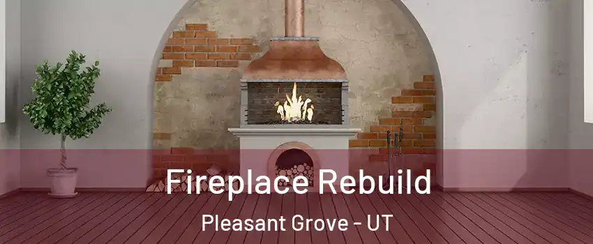  Fireplace Rebuild Pleasant Grove - UT