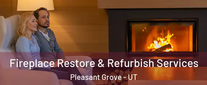  Fireplace Restore & Refurbish Services Pleasant Grove - UT