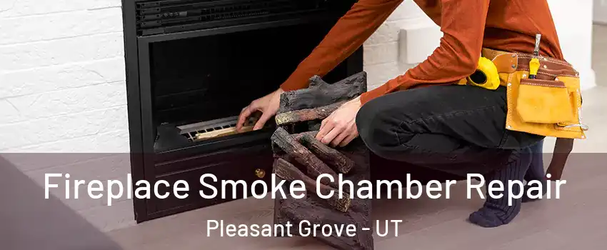  Fireplace Smoke Chamber Repair Pleasant Grove - UT