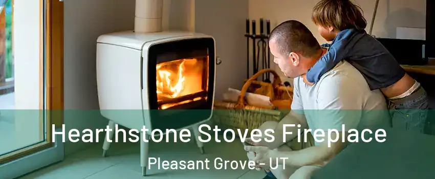 Hearthstone Stoves Fireplace Pleasant Grove - UT